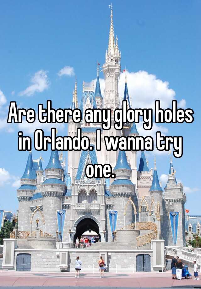 Orlando glory holes